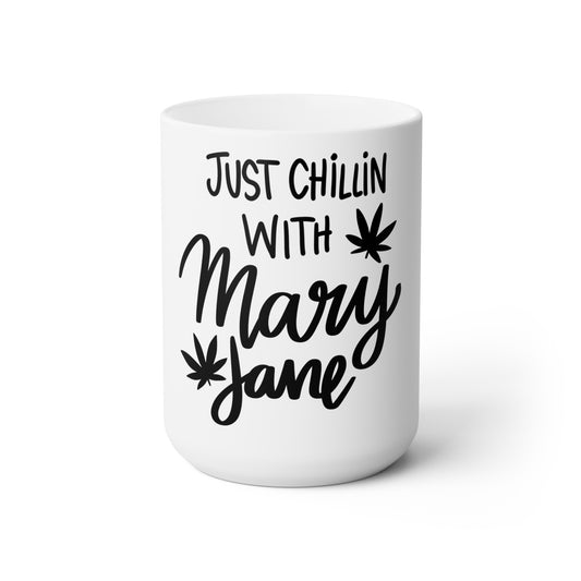 Just Chilin With Mary Jane Ceramic Mug 15oz